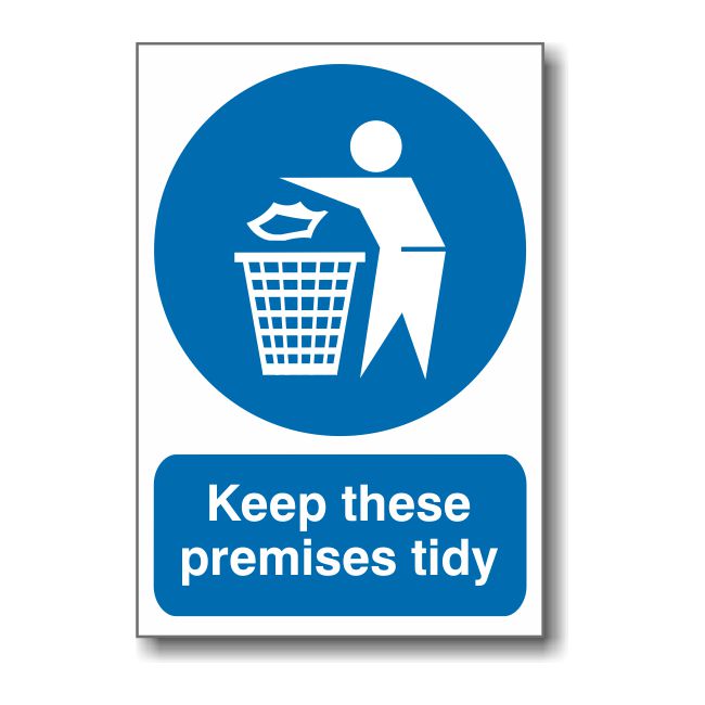Keep these premises tidy Keep these premises tidy