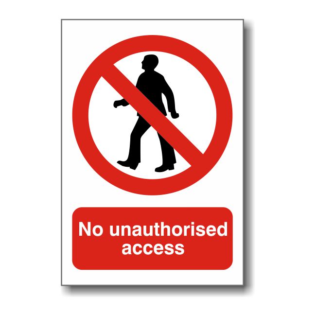 No Unauthorised Access Sign No Unauthorised Access Sign