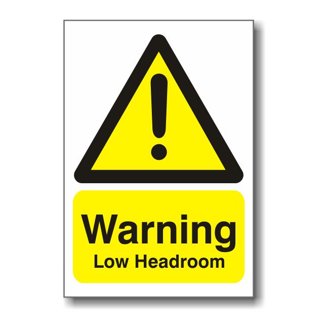 Warning Low Headroom Warning Low Headroom